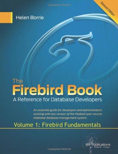 The Firebird Book Second Edition: Volume 1: Firebird Fundamentals