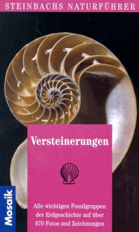 Steinbachs Naturführer Versteinerungen. Alle wichtigen Fossilgruppen der Erdgeschichte