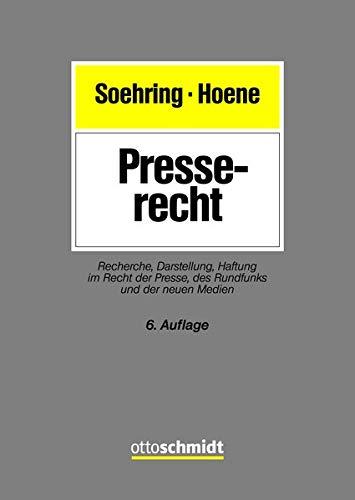 Presserecht: Recherche, Darstellung, Haftung im Recht der Presse, des Rundfunks und der neuen Medien (AfP-Praxisreihe)