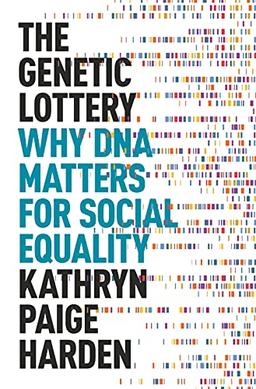 The Genetic Lottery: Why DNA Matters for Social Equality