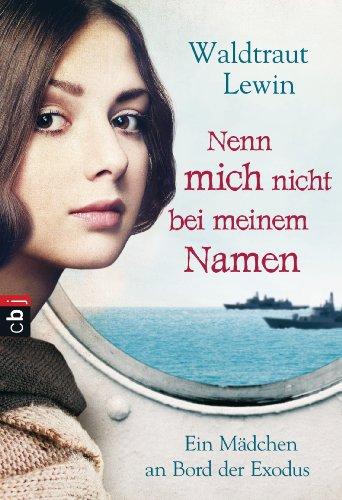 Nenn mich nicht bei meinem Namen: Ein Mädchen an Bord der Exodus