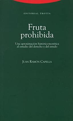 Fruta prohibida : una aproximación histórico-teorética al estudio del derecho y del Estado