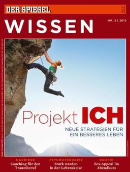 SPIEGEL WISSEN 3/2013: Projekt Ich