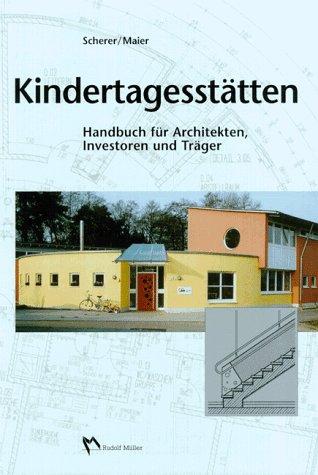 Kindertagesstätten, Handbuch für Architekten, Investoren und Träger