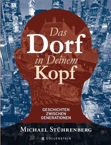 Das Dorf in Deinem Kopf: Geschichten zwischen Generationen