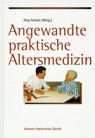 Angewandte praktische Altersmedizin. Leitfaden für Hausärzte