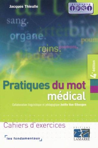 Pratique du mot médical : cahiers d'exercices