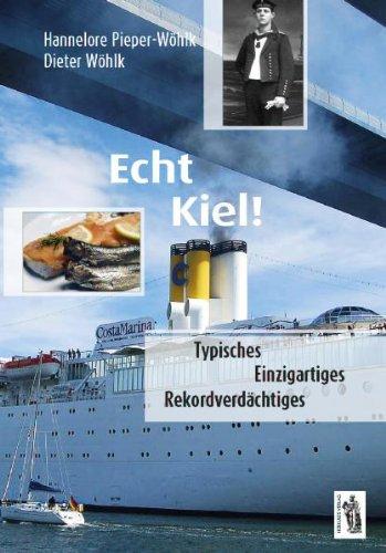 Echt Kiel: Typisches, Einzigartiges, Rekordverdächtiges