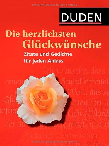 Duden - Die herzlichsten Glückwünsche: Zitate und Gedichte für jeden Anlass