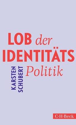 Lob der Identitätspolitik (Beck Paperback)