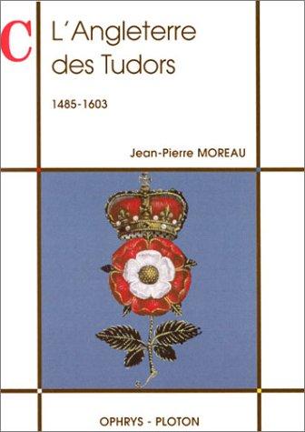 L'Angleterre des Tudors : 1485-1603