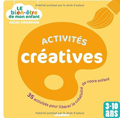 Activités créatives : 35 activités pour libérer la créativité de votre enfant