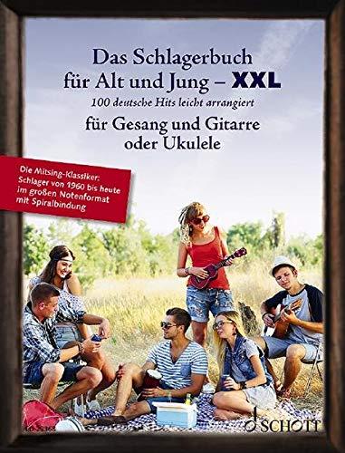 Das Schlagerbuch für Alt und Jung XXL: 100 deutsche Hits leicht arrangiert für Gesang und Gitarre oder Ukulele. Gesang und Gitarre oder Ukulele. Liederbuch. (Liederbücher für Alt und Jung)