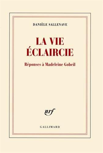 La vie éclaircie : réponses à Madeleine Gobeil