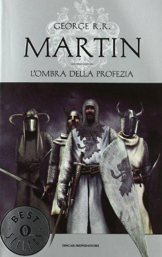 L'ombra della profezia. Le Cronache del ghiaccio e del fuoco