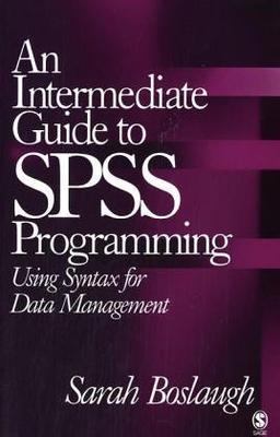 An Intermediate Guide to S.P.S.S. Programming: Using Syntax for Data Management