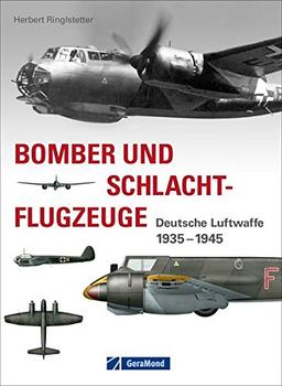 Bomber und Schlachtflugzeuge: Deutsche Luftwaffe 1935–1945