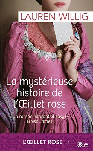 L'Oeillet rose. Vol. 1. La mystérieuse histoire de l'Oeillet rose