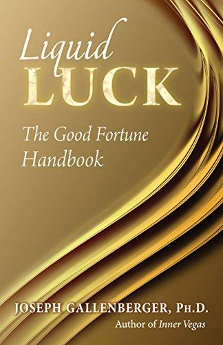 Liquid Luck: The Good Fortune Handbook