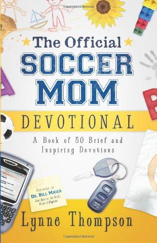 The Official Soccer Mom Devotional: A Book of 50 Brief and Inspiring Devotions