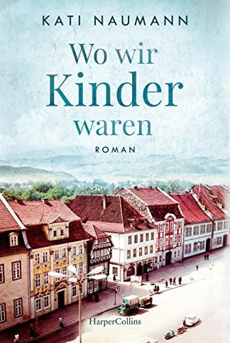 Wo wir Kinder waren: Roman