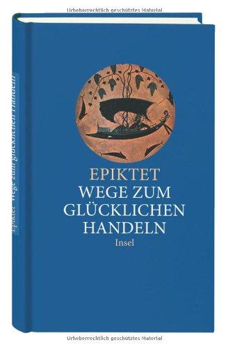 Wege zum glücklichen Handeln (insel taschenbuch)