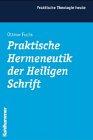 Praktische Hermeneutik der Heiligen Schrift