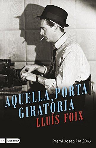 Aquella porta giratòria: Premi Josep Pla 2016 (L'ANCORA)