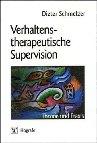 Verhaltenstherapeutische Supervision: Theorie und Praxis