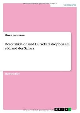 Desertifikation und Dürrekatastrophen am Südrand der Sahara