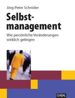 Selbstmanagement: Wie persönliche Veränderungen wirklich gelingen