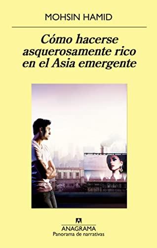 Como Hacerse Asquerosamente Rico en el Asia Emergente (Panorama de narrativas, Band 910)