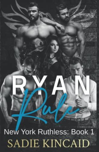 Ryan Rule: A Reverse Harem/ Dark Mafia Romance. New York Ruthless Book 1