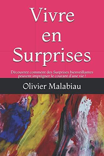 Vivre en surprises: Découvrez comment des "Surprises bienveillantes" peuvent imprégner le courant d'une vie !