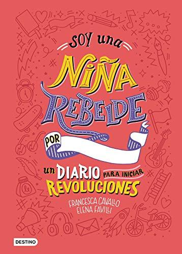 Soy una niña rebelde : un diario para iniciar revoluciones (Otros títulos)