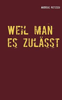 Weil man es zulässt (Hauptkommissar Asbach ermittelt)