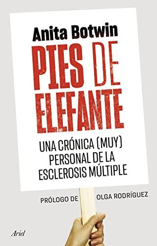 Pies de elefante: Una crónica (muy) personal de la esclerosis múltiple (Ariel)