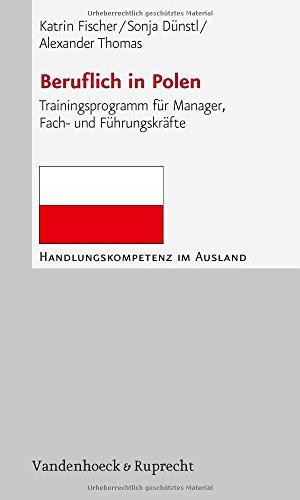 Beruflich in Polen. Trainingsprogramm für Manager, Fach- und Führungskräfte (Handlungskompetenz im Ausland)