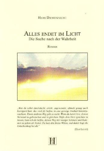 Alles endet im Licht: Die Suche nach der Wahrheit