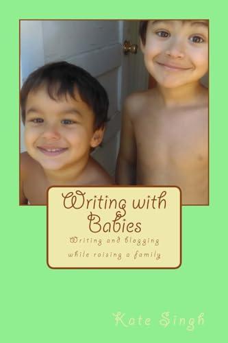 Writing with Babies: Writing and blogging while raising a family