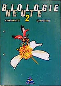 Biologie heute - Arbeitshefte 7.-10. Schuljahr für Realschulen, Regelschulen, Mittelschulen und Sekundarschulen in den Neuen Bundesländern Ausgabe 1990: Arbeitsheft 3 (Biologie heute SI, Band 3)