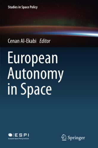 European Autonomy in Space (Studies in Space Policy, Band 10)