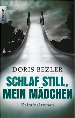 Schlaf still, mein Mädchen: Kriminalroman