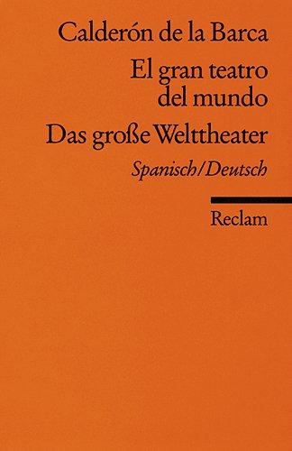 El gran teatro del mundo /Das große Welttheater: Span. /Dt