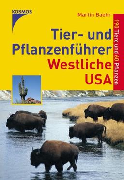 Tier- und Pflanzenführer Westliche USA. 190 Tiere und 60 Pflanzen