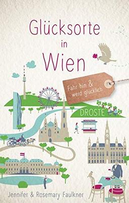 Glücksorte in Wien: Fahr hin und werd glücklich