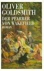 Der Pfarrer von Wakefield. Goldmann Klassiker mit Erläuterungen