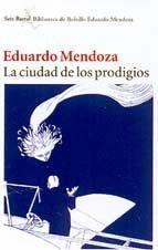 La ciudad de los prodigios (Seix Barral Biblioteca de Bolsillo Eduardo Mendoza)