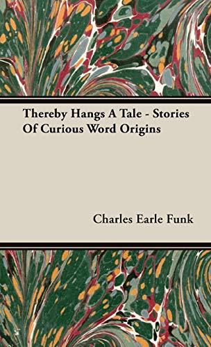 Thereby Hangs a Tale - Stories of Curious Word Origins