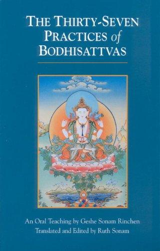 The Thirty-Seven Practices Of Bodhisattvas: An Oral Teaching